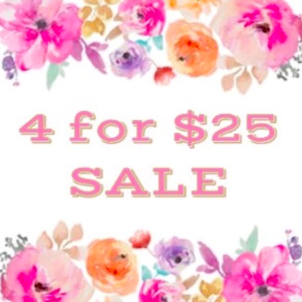 ☀️ 4 For $25 ☀️